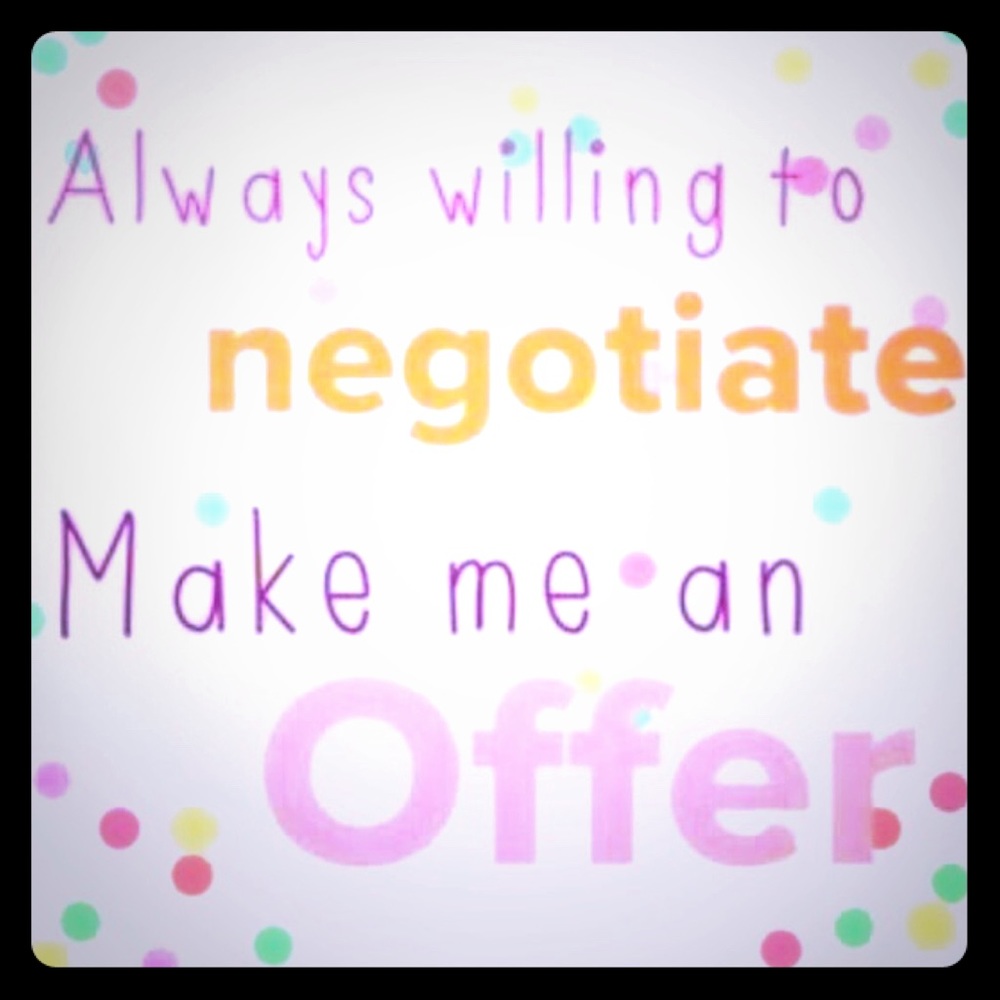 Always willing to negotiate make an offer 🙂🙂🙂